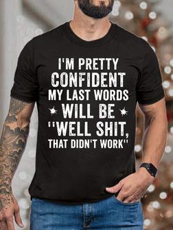 Men's I Am Pretty Confident My Last Words Will Be Funny Graphics Print Casual Loose Text Letters Crew Neck T-shirt - Seseable