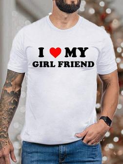 Men's I Love My Girl Friend Funny Valentine's Day Graphics Print Casual Text Letters T-shirt - Seseable