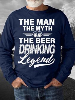 Men’s The Man The Myth The Beer Drinking Legend Casual Regular Fit Text Letters Sweatshirt - Seseable