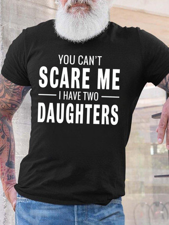 Men's You Can't Scare Me I Have Two Daughters Funny Graphics Print Text Letters Casual T-shirt - Thegiftio UK