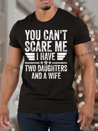 Men’s You Can’t Scare Me I Have Two Daughters And A Wife Fit Casual T-shirt - Thegiftio UK