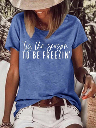 Women's Tis The Season To Be Freezin Funny Graphic Print Christmas Casual -blend T-shirt - Thegiftio UK