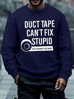 Men's Duct Tape Can Not Fix Stupid Funny Graphic Print Text Letters -blend Crew Neck Casual Sweatshirt - Seseable