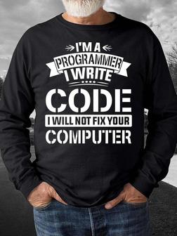 Men’s I’m A Programmer I Write Code I Will Not Fix Your Computer Crew Neck Text Letters Regular Fit Casual Sweatshirt - Thegiftio UK