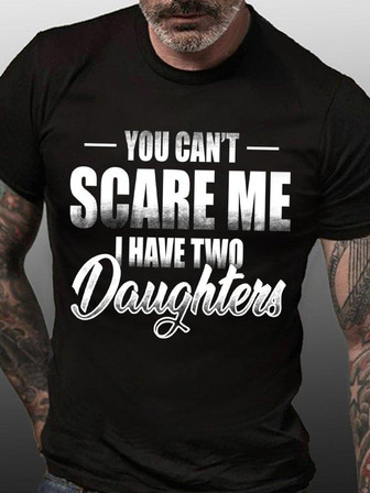 Men's You Can Not Scare Me I Have Two Daughters Funny Graphic Print Crew Neck Casual Text Letters T-shirt - Thegiftio UK