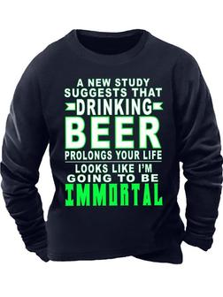 Men's Drinking Beer Going To Be Immortal Funny Graphic Print Crew Neck Text Letters Casual Sweatshirt - Seseable