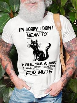 Men's I Am Sorry I Did Not Mean To Pull All Your Buttons Funny Cat Graphic Print Text Letters Loose Casual T-shirt - Seseable