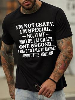 Men's I Am Not Crazy I Am Special No Wait Funny Graphic Print Text Letters Casual T-shirt - Thegiftio UK