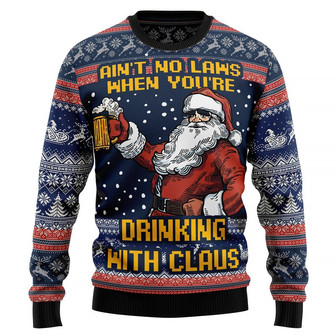 Ain't No Laws When You're Drinking With Claus Ugly Sweater - Thegiftio UK