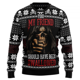 You My Friend Should Have Been Swallowed Ugly Christmas Sweater - Thegiftio UK