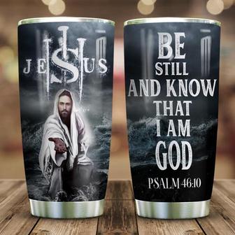 Jesus Be Still And Know Stainless Steel Tumbler 20Oz - Thegiftio UK