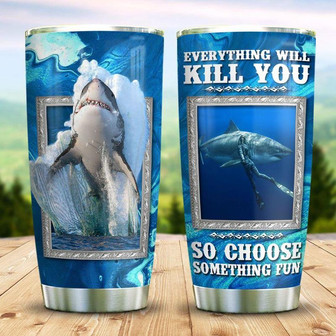 Funny Sharks Will Kill You Stainless Steel Tumbler 20Oz - Thegiftio UK