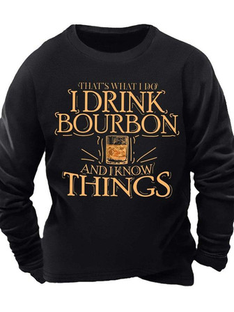 Men’s That’s What I Do I Drink Bourbon And I Know Things Casual Crew Neck Sweatshirt - Thegiftio UK
