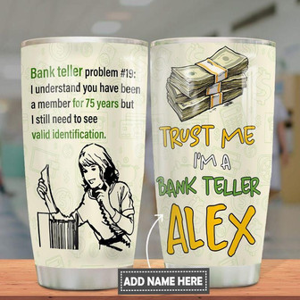 Bank Teller Problem Personalized Stainless Steel Tumbler 20Oz - Thegiftio UK