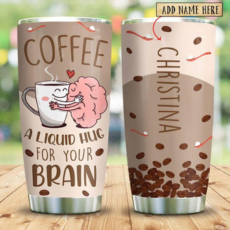 Coffee Liquid Hug Personalized Stainless Steel Tumbler 20Oz - Thegiftio UK