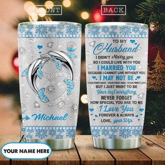 My Dolphin Husband Personalized Stainless Steel Tumbler 20Oz - Thegiftio UK