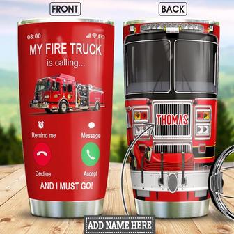 Fire Truck Is Calling Personalized Stainless Steel Tumbler 20Oz - Thegiftio UK