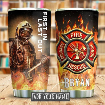 First In Last Out Firefighter Personalized Stainless Steel Tumbler 20Oz - Thegiftio UK