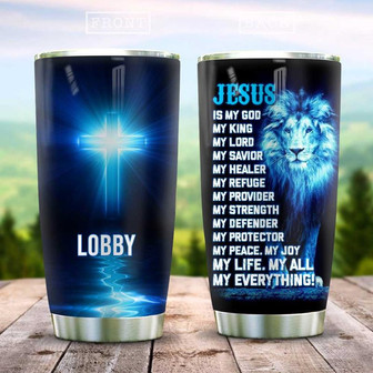 Jesus Is My Everything Personalized Stainless Steel Tumbler 20Oz - Thegiftio UK