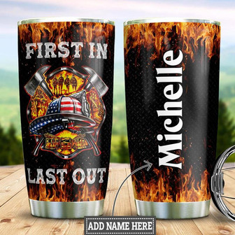 Personalized Firefighter First In Last Out Stainless Steel Tumbler 20Oz - Thegiftio UK