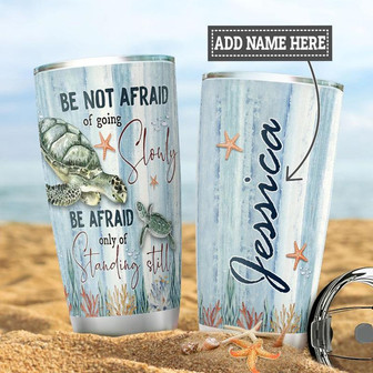 Personalized Turtle Not Afraid Stainless Steel Tumbler 20Oz - Thegiftio UK