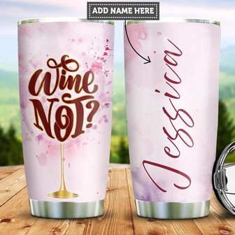 Personalized Wine Not Stainless Steel Tumbler 20Oz - Thegiftio UK