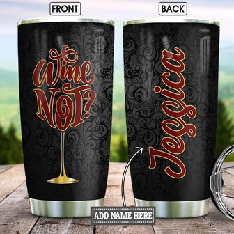 Personalized Wine Not Stainless Steel Tumbler 20Oz - Thegiftio UK