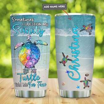 Sea Turtles Question My Sanity Personalized Stainless Steel Tumbler 20Oz - Thegiftio UK
