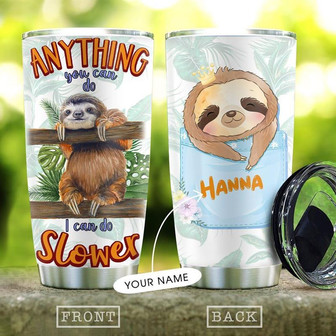 I Can Do Slower Sloth Personalized Stainless Steel Tumbler 20Oz - Thegiftio UK