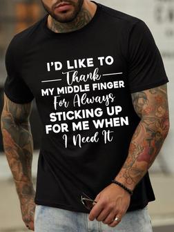 Men's I'd Like To Thank My Middle Finger For Always Sticking Up For Me When I Need It Funny Graphic Print Text Letters Casual Crew Neck T-shirt - Seseable