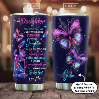 Butterfly To My Daughter Personalized Stainless Steel Tumbler 20Oz - Thegiftio UK