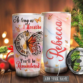 Butterfly As Long As I Breath Personalized Stainless Steel Tumbler 20Oz - Thegiftio UK