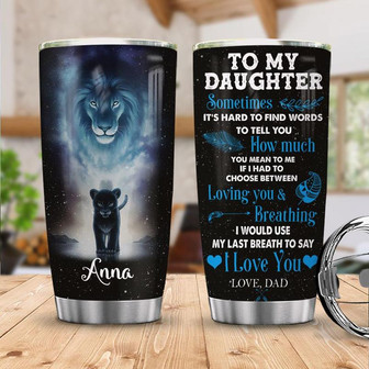 To My Daughter Lion Dad Personalized Stainless Steel Tumbler 20Oz - Thegiftio UK