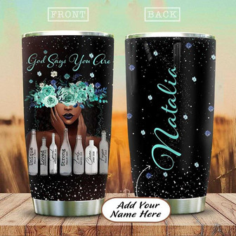 Personalized Black Women Faith God Say You Are Stainless Steel Tumbler 20Oz - Thegiftio UK