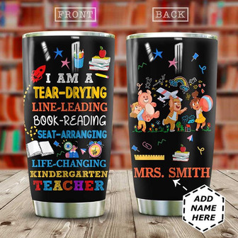 Personalized Kindergarten Teacher I Am A Tear-Drying Stainless Steel Tumbler 20Oz - Thegiftio