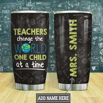 Personalized Teacher Change The World Stainless Steel Tumbler 20Oz - Thegiftio