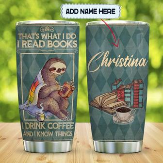 Sloth Books Coffee Know Things Personalized Stainless Steel Tumbler 20Oz - Thegiftio UK