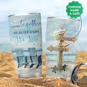And So Together We Built A Life We Love Personalized Beach Couple Stainless Steel Tumbler 20Oz - Thegiftio UK