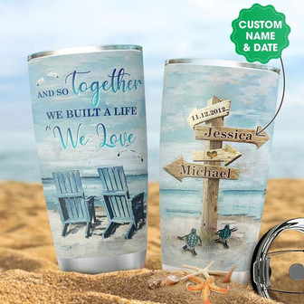 And So Together We Built A Life We Love Personalized Beach Couple Stainless Steel Tumbler 20Oz - Thegiftio