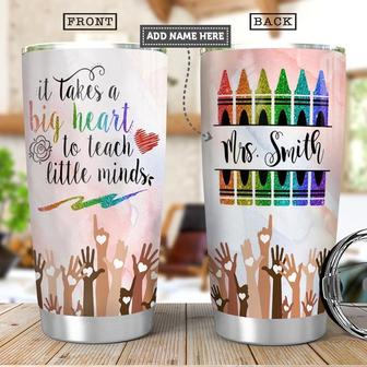 It Takes A Big Heart To Teach Little Minds-Teacher Personalized Stainless Steel Tumbler 02 20Oz - Thegiftio UK