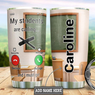 Teacher My Students Are Calling Personalized Stainless Steel Tumbler 20Oz - Thegiftio