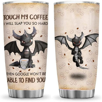Touch My Coffee Cute Dragon Stainless Steel Tumbler, Dragon Lovers Stainless Steel Tumbler 20Oz - Thegiftio UK