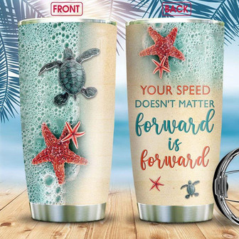 Turtle Your Speed Matter Forward Is Forward Stainless Steel Tumbler 20Oz - Thegiftio UK