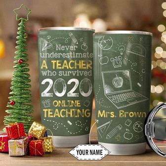 Never Underestimate A Teacher-Teacher Online Teaching Personalized Stainless Steel Tumbler 20Oz - Thegiftio