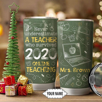 Never Underestimate A Teacher-Teacher Online Teaching Personalized Stainless Steel Tumbler 20Oz - Thegiftio UK