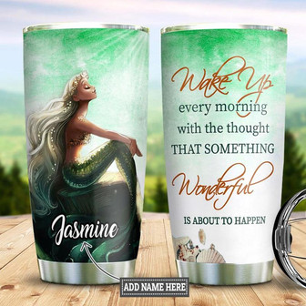 Wake Up Every Morning With The Thought That Something Wonderful Mermaid Personalized Stainless Steel Tumbler 20Oz - Thegiftio UK