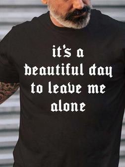Men’s It’s A Beautiful Day To Leave Me Alone Crew Neck Casual T-shirt - Seseable