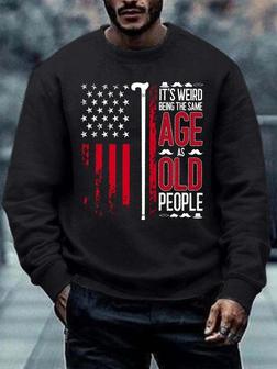 Men’s It’s Weird Being The Same Age As Old People Text Letters Casual Regular Fit Sweatshirt - Thegiftio