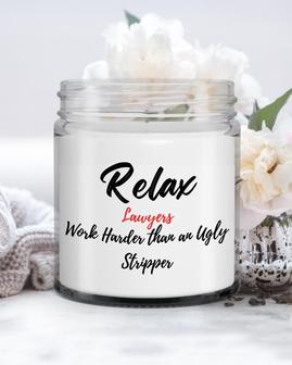 Funny Lawyer Candle| Relax Lawyers Work Harder than an Ugly Stripper| Funny Candle Soy Wax Candle Jar 9oz - Thegiftio UK