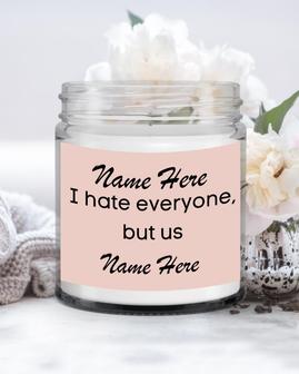 I hate everyone but us, Funny gift, gag gift, best friend gift, funny candles, Gifts for her, gifts for him, Soy Candle, Custom Soy Wax Candle Jar 9oz - Thegiftio UK